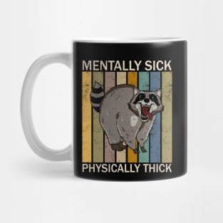 Mentally Sick Physically Thick Mug